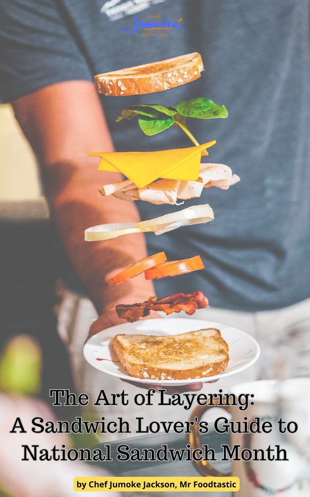 A Sandwich Lover's Guide to National Sandwich Month Ebook Chef J. Jackson