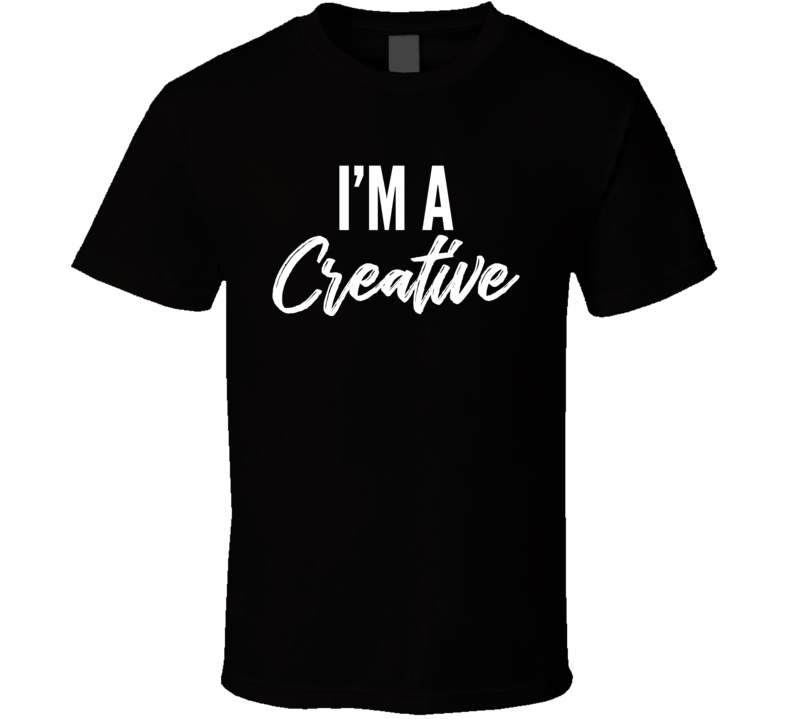 I'm A Creative Black T Shirt