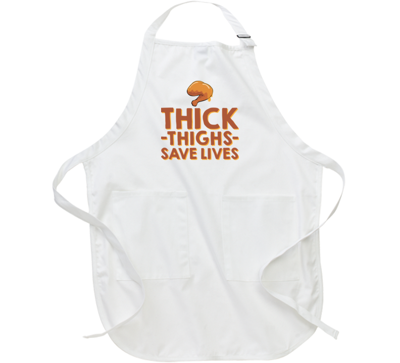 Thick Thighs Save Lives Apron