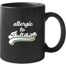 Allergic To Bullshit - Mug