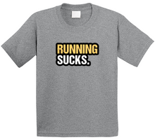 Running Sucks Kids T Shirt