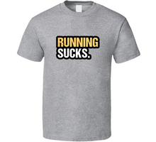 Running Sucks T Shirt