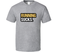 Running Sucks T Shirt
