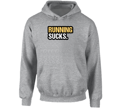 Running Sucks Hoodie