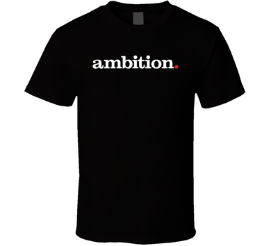 Ambition Black T Shirt