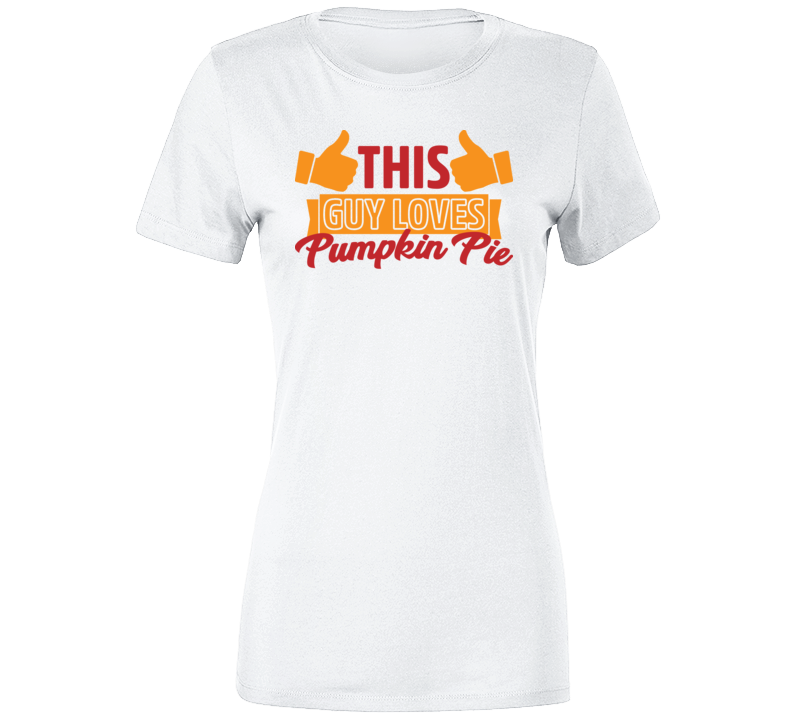 This Guy Loves Pumpkin Pie Thanksgiving Ladies Premium T Shirt