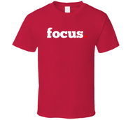 Focus Cool Quote T Shirt