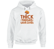 Thick Thighs Save Lives Chicken Hoodie