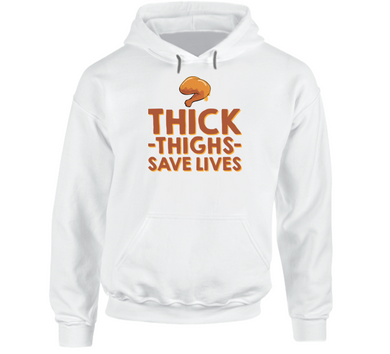 Thick Thighs Save Lives Chicken Hoodie