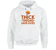 Thick Thighs Save Lives Chicken Hoodie