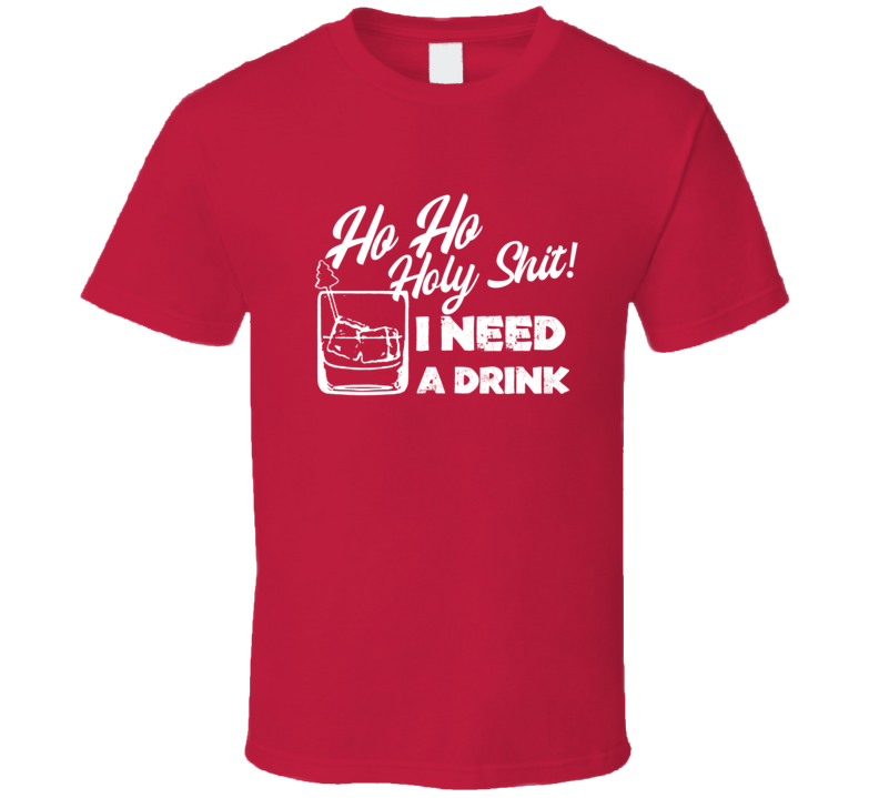Holy Shit Drink T Shirt
