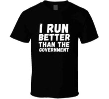 I Run Better Than The Government Long Sleeve T Shirt