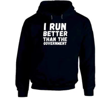 I Run Better Than The Government Long Sleeve T Shirt