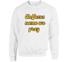 In Jesus Name We Pray T Shirt