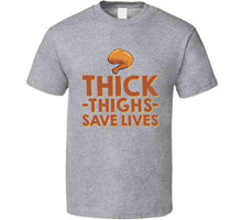 Thick Thighs Save Lives Chicken Lover T Shirt