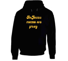 In Jesus Name We Pray T Shirt