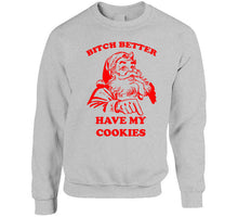 Bitch Better Have My Cookies Ladies T Shirt