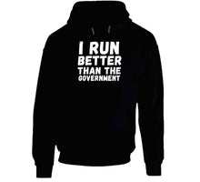 I Run Better Than The Government Long Sleeve T Shirt