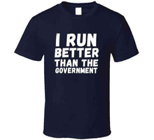 I Run Better Than The Government Long Sleeve T Shirt