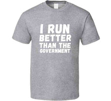 I Run Better Than The Government Long Sleeve T Shirt