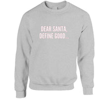 Dear Santa Define Good Totebag