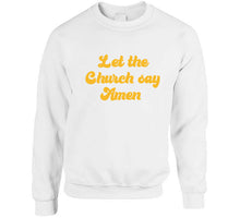 Let The Church Say Amen T Shirt