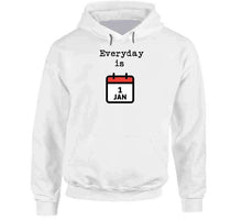 Everyday Is Jan 1st T Shirt