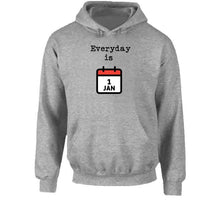 Everyday Is Jan 1st T Shirt